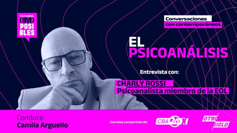 Futuros (im)posibles, episodio 2: Charly Rossi y el futuro del psicoanálisis